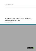 Book Review of "Land and Power, the Zionist Resort to Force, 1881-1948"