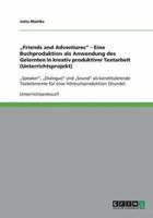 „Friends and Adventures" - Eine Buchproduktion als Anwendung des Gelernten in kreativ produktiver Textarbeit (Unterrichtsprojekt)