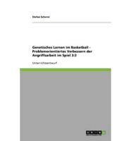 Genetisches Lernen Im Basketball - Problemorientiertes Verbessern Der Angriffsarbeit Im Spiel 3