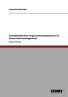 Die Rolle flexibler Organisationsstrukturen im Innovationsmanagement