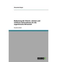 Bedeutung Der Kleinst-, Kleinen Und Mittleren Unternehmen Für Die Argentinische Wirtschaft