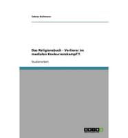 Das Religionsbuch - Verlierer Im Medialen Konkurrenzkampf?!