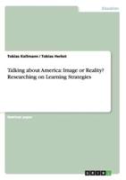 Talking about America: Image or Reality? Researching on Learning Strategies