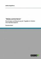 "Medea und die Rache":Eine Analyse und Bewertung der Tragödie im Hinblick ihrer Rachekonzeption