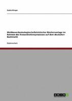Wettbewerbsstrategien belletristischer Nischenverlage im Rahmen des Konzentrationsprozesses auf dem deutschen Buchmarkt