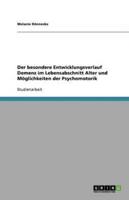 Der Besondere Entwicklungsverlauf Demenz Im Lebensabschnitt Alter Und Möglichkeiten Der Psychomotorik