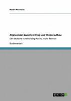 Afghanistan zwischen Krieg und Wiederaufbau:Der deutsche Statebuilding-Ansatz in der Realität