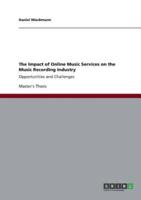 The Impact of Online Music Services on the Music Recording Industry:Opportunities and Challenges