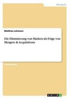 Die Eliminierung von Marken als Folge von  Mergers & Acquisitions