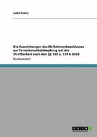 Die Auswirkungen des EU-Rahmenbeschlusses zur Terrorismusbekämpfung  auf die Strafbarkeit nach den §§ 129 a, 129 b StGB