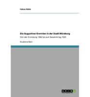 Die Augustiner-Eremiten in der Stadt Würzburg:Von der Gründung 1262 bis zum Bauernkrieg 1525