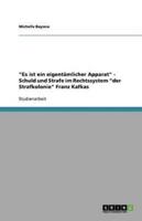 "Es Ist Ein Eigentumlicher Apparat" - Schuld Und Strafe Im Rechtssystem "Der Strafkolonie" Franz Kafkas