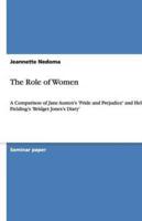 The Role of Women:A Comparison of Jane Austen's 'Pride and Prejudice' and Helen Fielding's 'Bridget Jones's Diary'