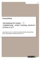 "Remapping the Jungle..."? - "Enlightening", "White"-Washing "Shadows" of Kant Et Al.!?
