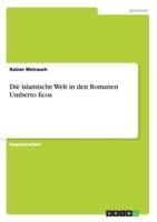 Die Islamische Welt in Den Romanen Umberto Ecos