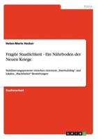 Fragile Staatlichkeit - Ein Nährboden der Neuen Kriege:Stabilisierungsprozesse zwischen externem „Statebuilding" und lokalen „Machthaber"-Bestrebungen