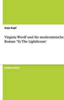 Virginia Woolf und ihr modernistischer Roman 'To The Lighthouse'