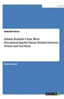 Salman Rushdie's East, West: Deconstructing the binary division between Orient and Occident