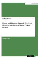Kunst- Und Künstlerthematik Friedrich Nietzsches in Thomas Manns Doktor Faustus