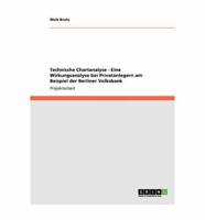 Technische Chartanalyse - Eine Wirkungsanalyse bei Privatanlegern am Beispiel der Berliner Volksbank