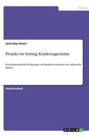 Projekt im Setting Kindertagesstätte:Psychomotorische Förderung von Kindern zwischen vier  und sechs Jahren