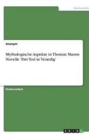 Mythologische Aspekte in Thomas Manns Novelle 'Der Tod in Venedig'