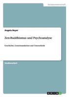 Zen-Buddhismus und Psychoanalyse:Geschichte, Gemeinsamkeiten und Unterschiede
