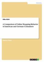 A Comparison of Online Shopping Behavior of American and German Consumers