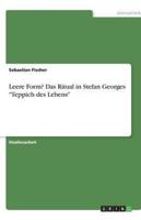 Leere Form? Das Ritual in Stefan Georges Teppich Des Lebens