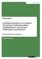 Gedichtinterpretation Von Gryphius' "Einsamkeit", Hoffmannswaldaus "Vergänglichkeit" Und Goethes "Willkommen Und Abschied"