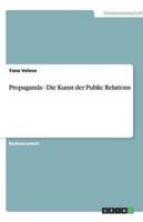 Propaganda - Die Kunst der Public Relations