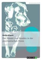 Der Einsatz von Hunden in der psychiatrischen Praxis