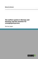 The Welfare System in Norway and Germany and the Situation for Unemployed Persons
