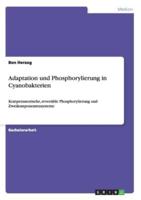 Adaptation und Phosphorylierung in Cyanobakterien:Kompensatorische, reversible Phosphorylierung und Zweikomponentensysteme