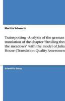 Trainspotting - Analysis of the German Translation of the Chapter Strolling Through the Meadows With the Model of Juliane House (Translation Quality Assessment)