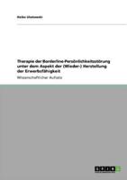 Therapie der Borderline-Persönlichkeitsstörung unter dem Aspekt der (Wieder-) Herstellung der Erwerbsfähigkeit