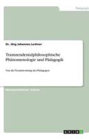 Transzendentalphilosophische Phänomenologie Und Pädagogik