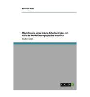 Modellierung eines 6-Gang-Schaltgetriebes mit Hilfe der Modellierungssprache Modelica