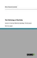 The Pathology of Bartleby