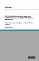 Die Organisationsentwicklung - Aus Verhaltenwissenschaftlicher Perspektive Betrachtet