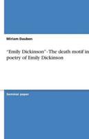 Emily Dickinson - The Death Motif in the Poetry of Emily Dickinson