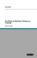 The Effects of Alzheimer's Disease on Language