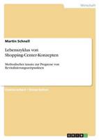 Lebenszyklus von Shopping-Center-Konzepten:Methodischer Ansatz zur Prognose von Revitalisierungszeitpunkten