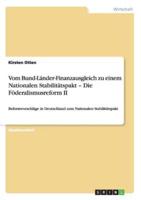 Vom Bund-Länder-Finanzausgleich zu einem Nationalen Stabilitätspakt - Die Föderalismusreform II:Reformvorschläge in Deutschland zum Nationalen Stabilitätspakt