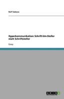 Hyperkommunikation: Schrift-Um-Steller statt Schriftsteller