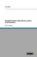 Elizabeth Gaskell's Mary Barton and the Social Question