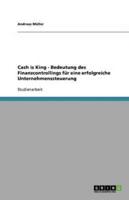 Cash Is King - Bedeutung Des Finanzcontrollings Für Eine Erfolgreiche Unternehmenssteuerung