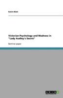 Victorian Psychology and Madness in Lady Audley's Secret