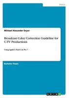 Broadcast Color Correction Guideline for C-TV Productions:Using Apple's Final Cut Pro 7