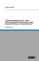 Nothing Happened at All - Eine Untersuchung Der Ermittlerfigur in Bret Easton Ellis Roman American Psycho